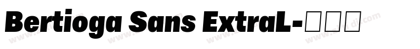 Bertioga Sans ExtraL字体转换 Bertioga Sans ExtraL字体转换